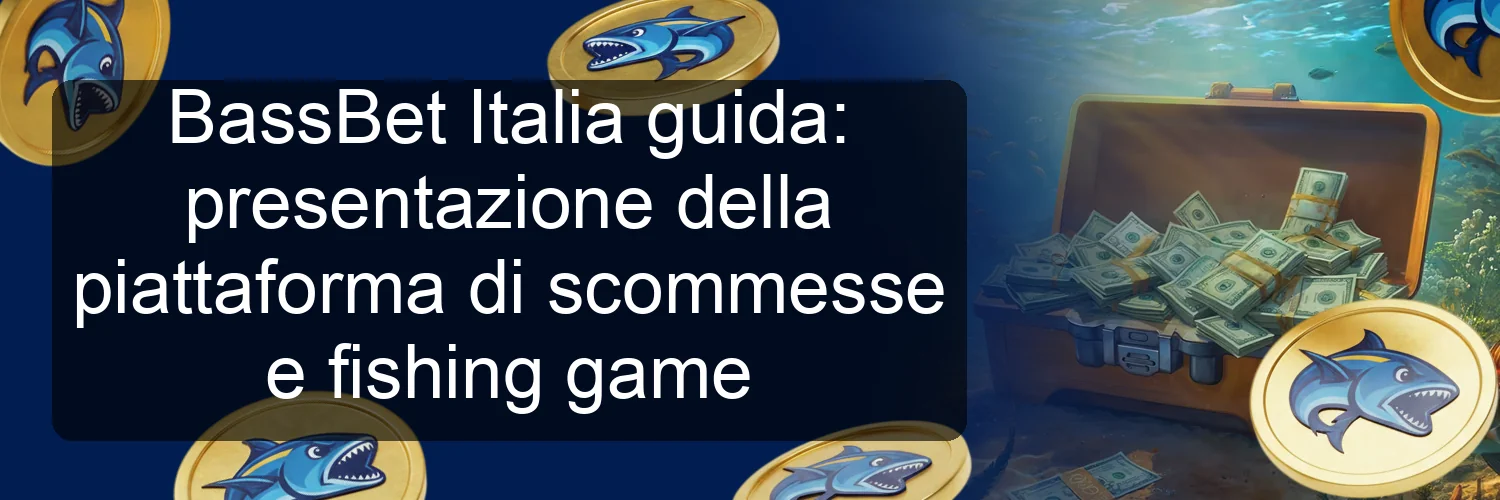 BassBet Italia guida: presentazione della piattaforma di scommesse e fishing game
