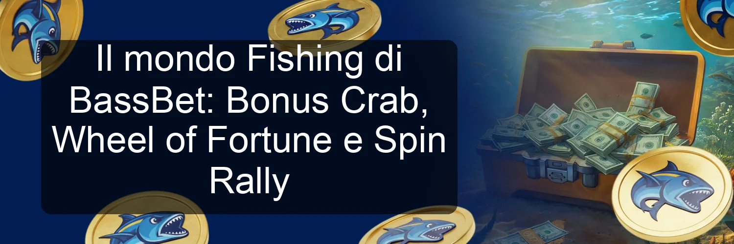 Il mondo Fishing di BassBet: Bonus Crab, Wheel of Fortune e Spin Rally
